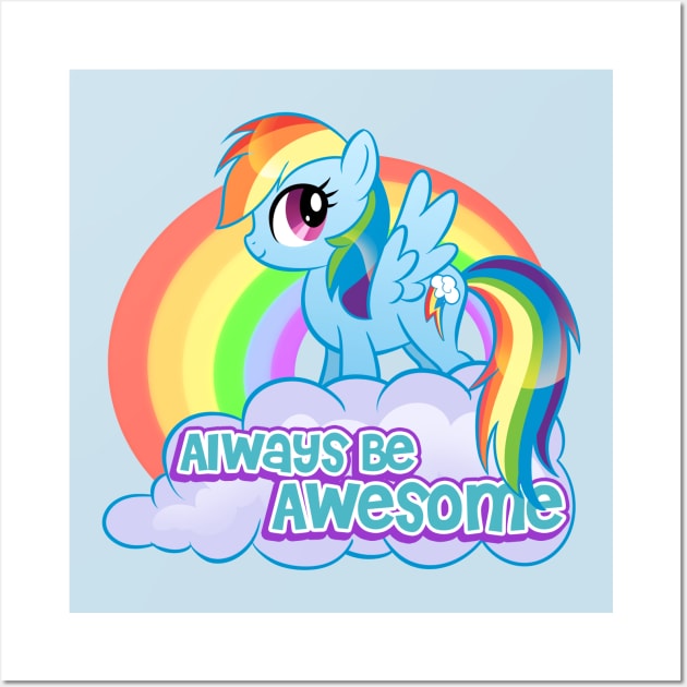 Always Be Awesome Wall Art by Ellador